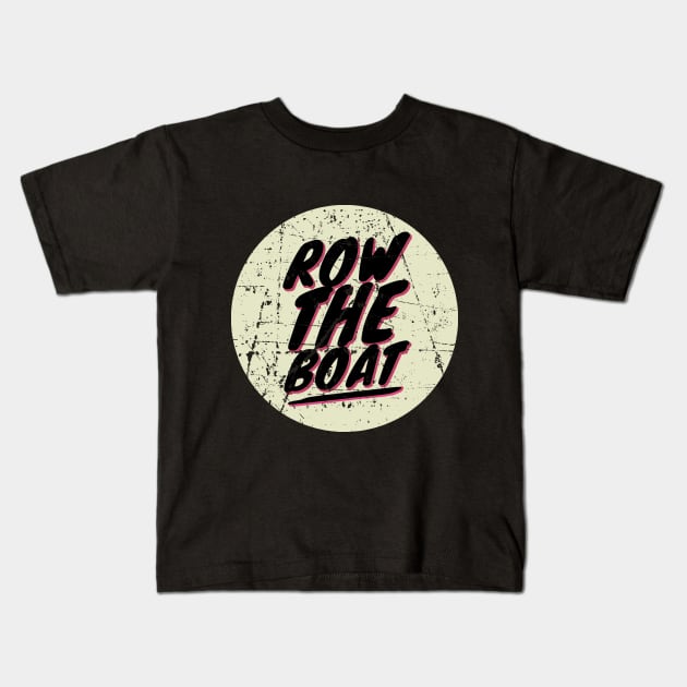 row the boat Kids T-Shirt by joyTrends